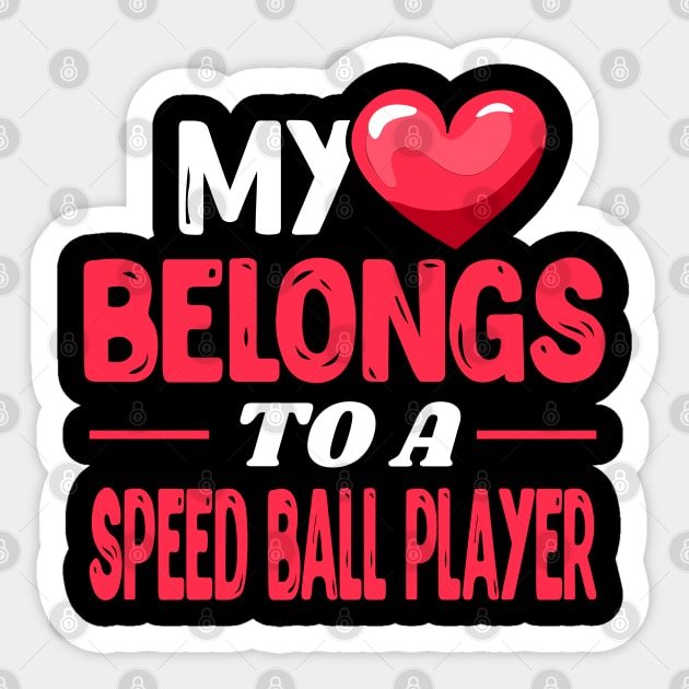 My heart belongs to a speed ball player Sticker by Shirtbubble